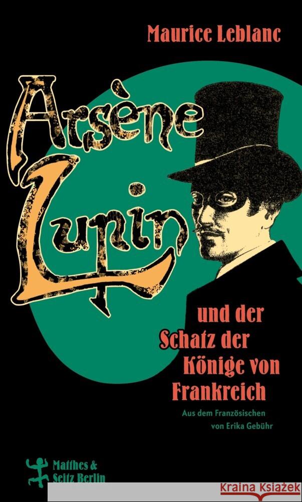Arsène Lupin und der Schatz der Könige von Frankreich Leblanc, Maurice 9783751810258 Matthes & Seitz Berlin - książka