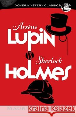 Arsène Lupin vs. Sherlock Holmes LeBlanc, Maurice 9780486850023 Dover Publications - książka