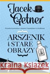 Arszenik i stare obrazy Jacek Getner 9788366966079 Lira Publishing - książka
