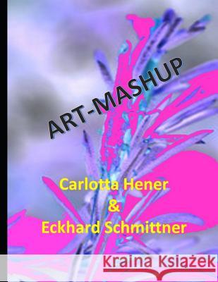 Art - Mashup Carlotta Hener Eckhar 9781980506942 Independently Published - książka
