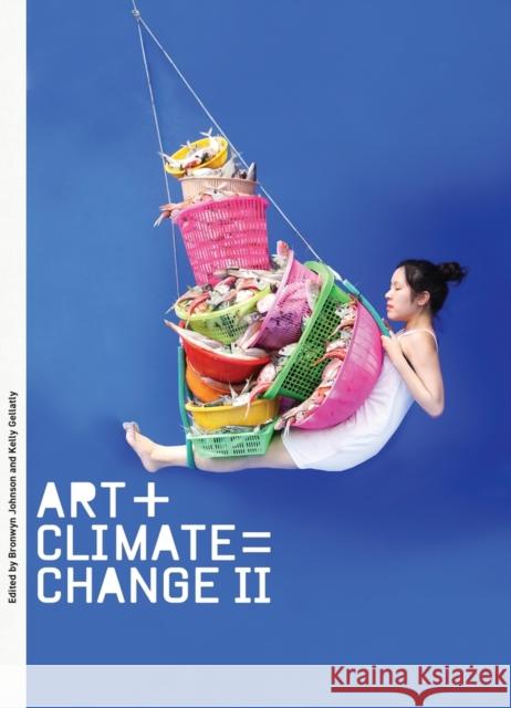 Art + Climate = Change II Bronwyn Johnson 9780522877878 Melbourne University Press - książka