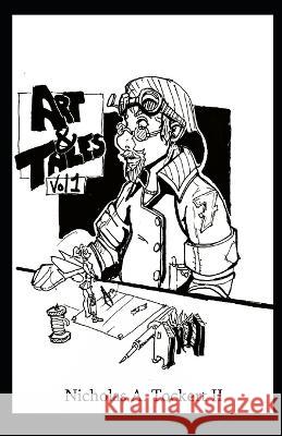 Art & Tales: Volume 1 Nicholas A Tockert, II 9798365347342 Independently Published - książka