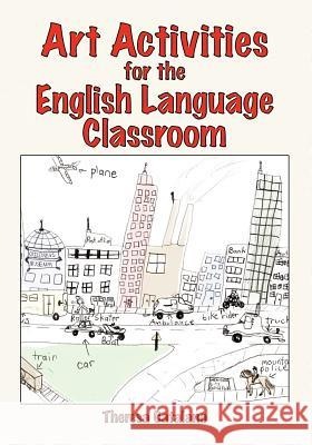 Art Activities for the English Language Classroom Theresa Catalano 9781934043059 Cambria Press - książka