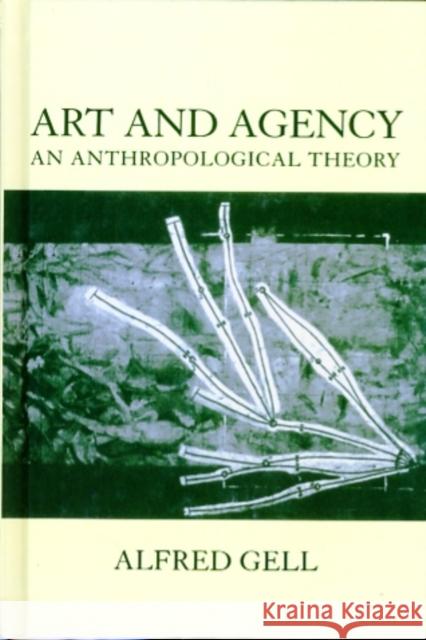 Art and Agency : An Anthropological Theory  9780198280132 OXFORD UNIVERSITY PRESS - książka