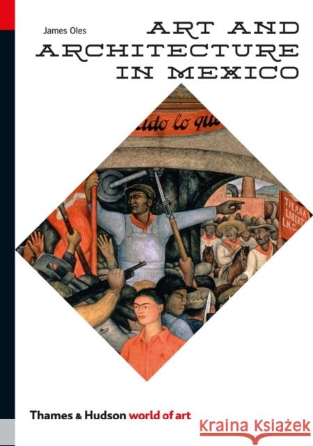 Art and Architecture in Mexico James Oles 9780500204061 Thames & Hudson Ltd - książka