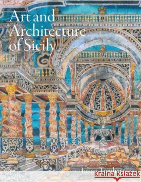 Art and Architecture of Sicily Julian Treuherz 9781848226043 Lund Humphries Publishers Ltd - książka