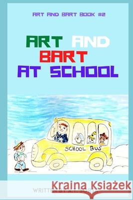 Art and Bart at School: Book Two A T Sorsa 9781530140541 Createspace Independent Publishing Platform - książka