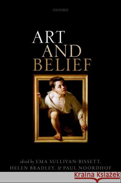 Art and Belief Ema Sullivan-Bissett Helen Bradley Paul Noordhof 9780198805403 Oxford University Press, USA - książka