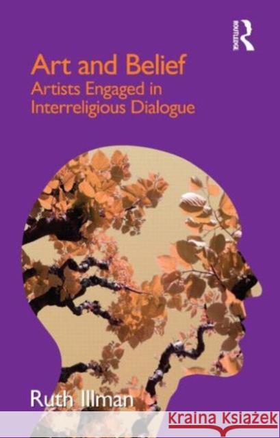 Art and Belief: Artists Engaged in Interreligious Dialogue Illman, Ruth 9781845539665  - książka