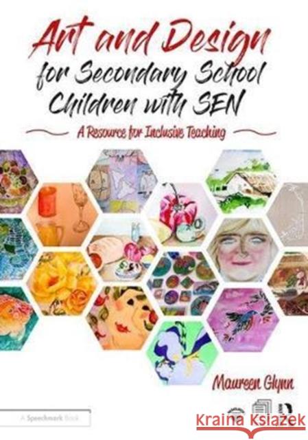 Art and Design for Secondary School Children with Sen: A Resource for Inclusive Teaching Maureen Glynn 9781138559493 Routledge - książka