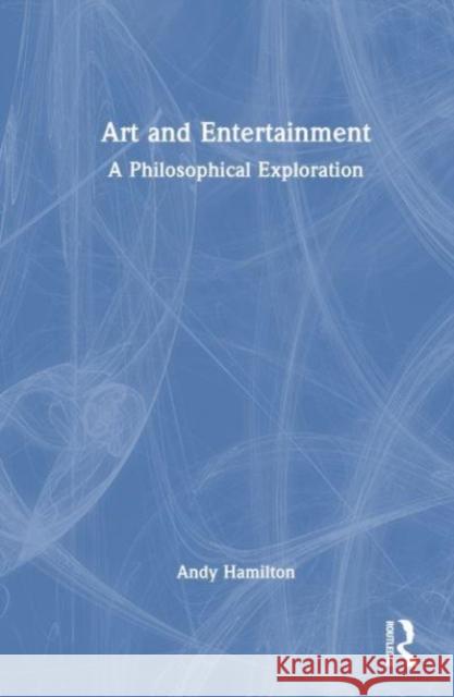 Art and Entertainment Andy Hamilton 9781138599925 Taylor & Francis Ltd - książka