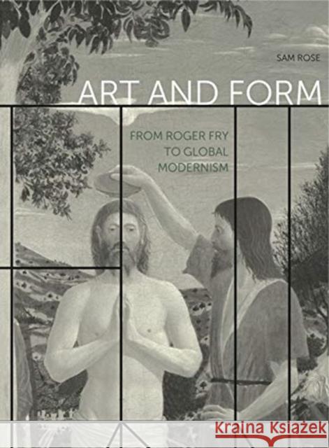 Art and Form: From Roger Fry to Global Modernism Sam Rose 9780271082387 Penn State University Press - książka