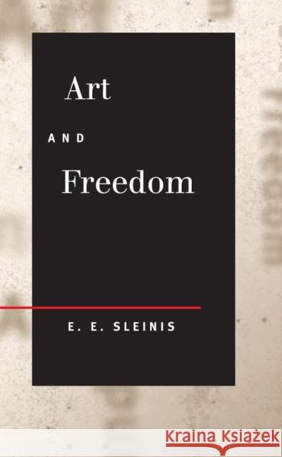 Art and Freedom E. E. Sleinis 9780252027772 University of Illinois Press - książka