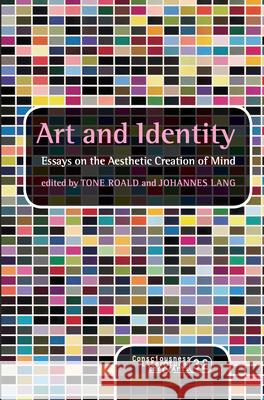 Art and Identity: Essays on the Aesthetic Creation of Mind Roald Tone 9789042036345  - książka