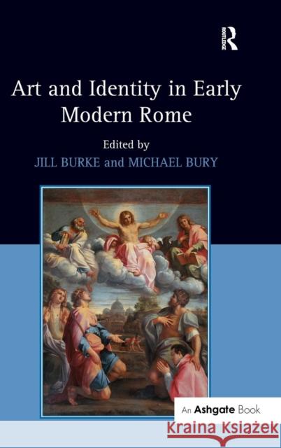 Art and Identity in Early Modern Rome  9780754656906 Ashgate Publishing Limited - książka