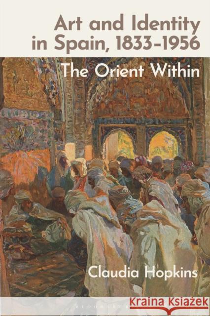 Art and Identity in Spain, 1833-1956 Hopkins Claudia Hopkins 9781350428539 Bloomsbury Publishing (UK) - książka