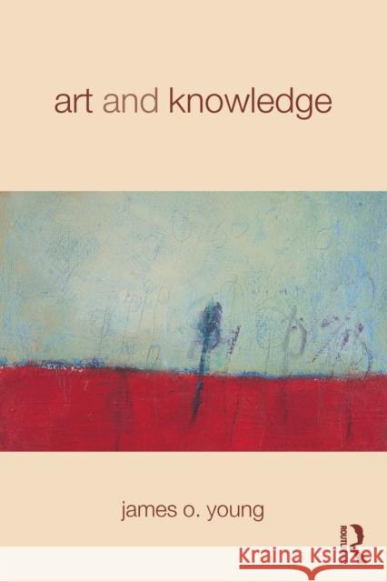 Art and Knowledge James O. Young 9780415256476 Routledge - książka