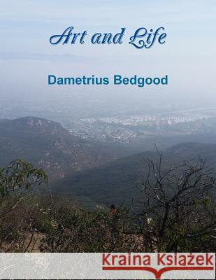 Art and Life Dametrius Bedgood 9781329459045 Lulu.com - książka