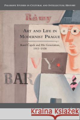 Art and Life in Modernist Prague: Karel Čapek and His Generation, 1911-1938 Ort, T. 9781137486486 Palgrave MacMillan - książka