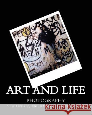 Art and Life: Photography New Art Review Kathy L. Augustin 9781470015039 Createspace - książka