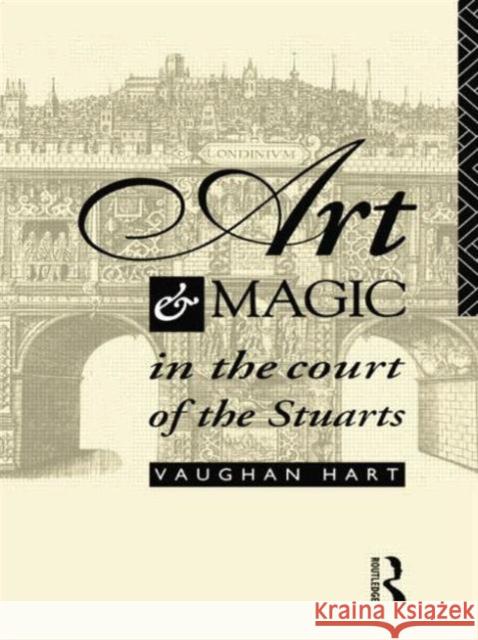 Art and Magic in the Court of the Stuarts Vaughan Hart 9780415756167 Routledge - książka