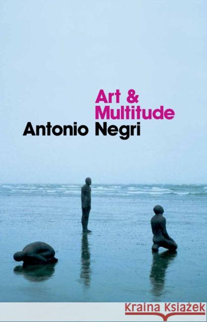 Art and Multitude Antonio Negri 9780745648996 Polity Press - książka