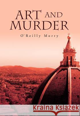 Art and Murder O'Reilly Morry 9781462880188 Xlibris Corporation - książka