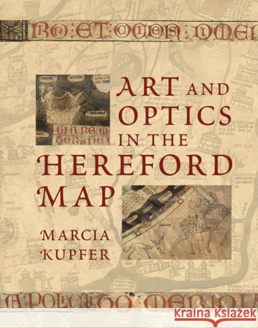 Art and Optics in the Hereford Map: An English Mappa Mundi, C. 1300 Marcia A. Kupfer 9780300220339 Paul Mellon Centre for Studies in British Art - książka