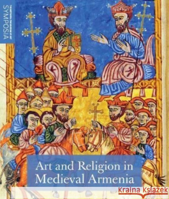 Art and Religion in Medieval Armenia Helen C. Evans 9781588397379 Metropolitan Museum of Art - książka