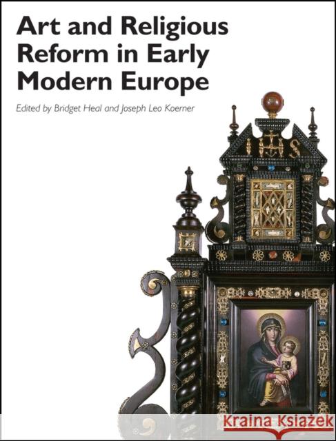 Art and Religious Reform in Early Modern Europe Heal, B 9781119422471 John Wiley & Sons - książka