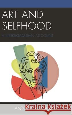 Art and Selfhood: A Kierkegaardian Account Antony Aumann 9781498552868 Lexington Books - książka