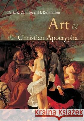 Art and the Christian Apocrypha David R. Cartlidge J. K. Elliott 9780415233910 Routledge - książka