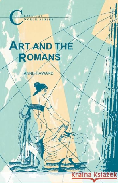 Art and the Romans Anne Haward 9781853995583 Duckworth Publishers - książka