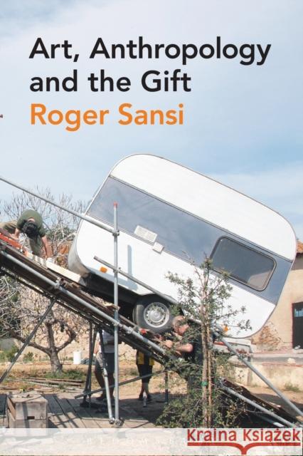 Art, Anthropology and the Gift Roger Sansi-Roca Roger Sansi 9780857855350 Bloomsbury Academic - książka