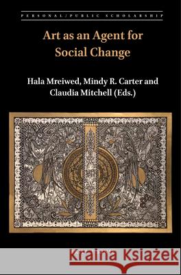 Art as an Agent for Social Change Hala Mreiwed, Mindy R. Carter, Claudia Mitchell 9789004442856 Brill - książka