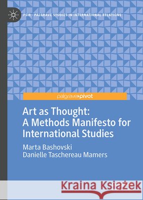 Art as Thought: A Methods Manifesto for International Studies Danielle Taschereau Mamers 9783032268938 Springer Nature Switzerland AG - książka