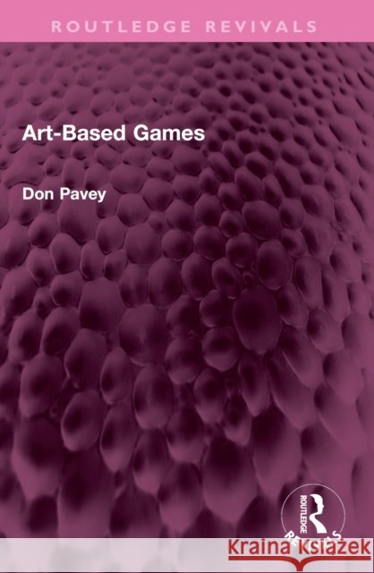 Art-Based Games Don Pavey 9781138487581 Routledge - książka