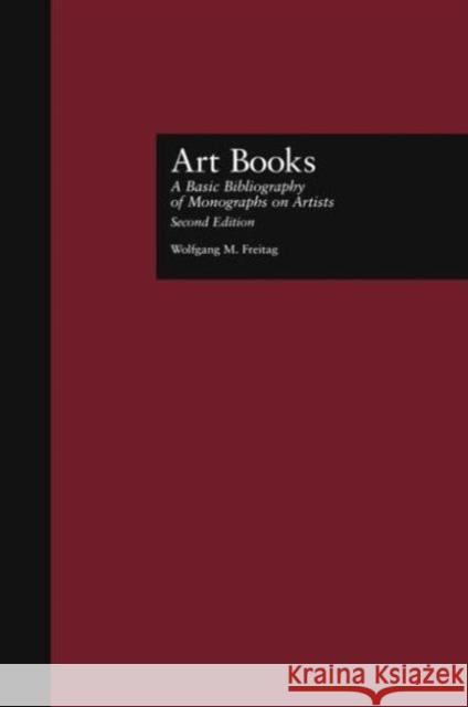 Art Books: A Basic Bibliography of Monographs on Artists, Second Edition Freitag, Wolfgang M. 9780824033262 Garland Publishing - książka