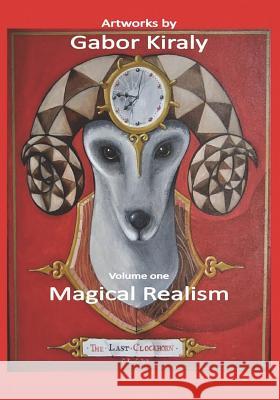 Art by Gabor Kiraly: Magical Realism Mr Gabor Kiraly 9781721179091 Createspace Independent Publishing Platform - książka