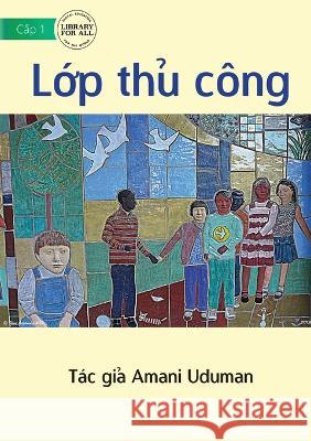 Art Class - Lớp thủ công Uduman, Amani 9781922763921 Library for All - książka