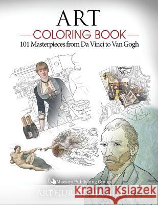 Art Coloring Book: 101 Masterpieces from Da Vinci to Van Gogh Arthur Benjamin 9781619495746 Maestro Publishing Group - książka