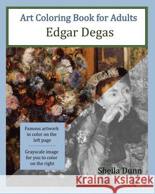 Art Coloring Book for Adults: Edgar Degas Sheila Dunn 9781518884429 Createspace Independent Publishing Platform - książka