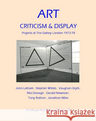 Art, Criticism and Display: Projects at The Gallery London 1973-78 N. P. James 9781908419774 CV Publications - książka