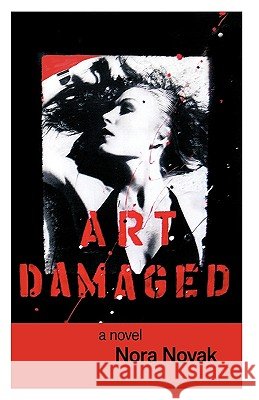 Art Damaged Nora Novak 9781440167447 iUniverse.com - książka