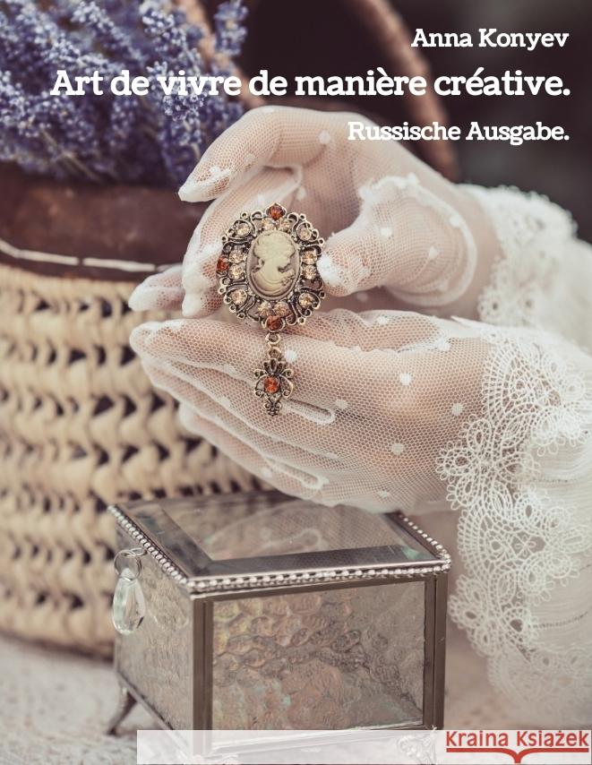 Art de vivre de manière créative. Konyev, Anna 9783347985384 tredition - książka