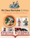 Art Deco Noritake & More: A Photographic and Historical Record Spain, David 9780764320491 Schiffer Publishing