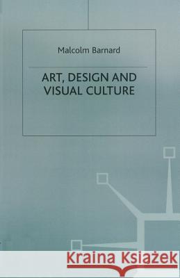 Art, Design and Visual Culture : An Introduction Malcolm Barnard 9780333675267  - książka