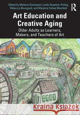 Art Education and Creative Aging  9781032604534 Taylor & Francis Ltd - książka