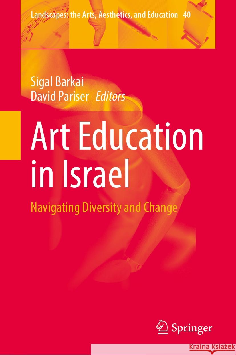 Art Education in Israel: Navigating Diversity and Change Sigal Barkai David Pariser 9783031882043 Springer - książka