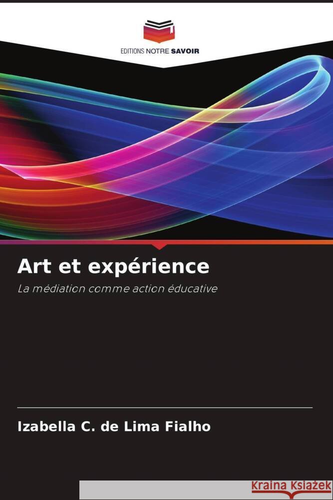 Art et expérience C. de Lima Fialho, Izabella 9786206439981 Editions Notre Savoir - książka
